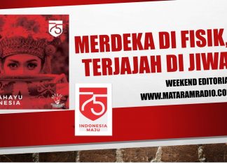 Merdeka di Fisik Terjajah di Jiwa