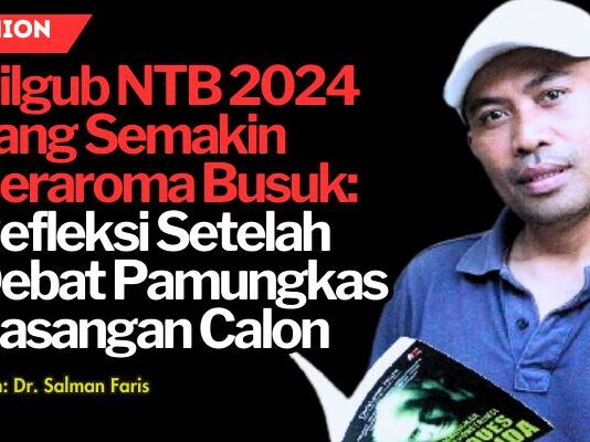 Pilgub NTB 2024 yang Semakin Beraroma Busuk: Refleksi Setelah Debat Pamungkas Pasangan Calon
