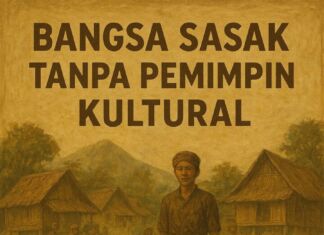 OPINI: Sasak,Bangsa Tanpa Pemimpin Kultural