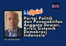 OPINI : Partai Politik dan Penonaktifan Anggota Dewan, Krisis Sistemik Demokrasi Indonesia